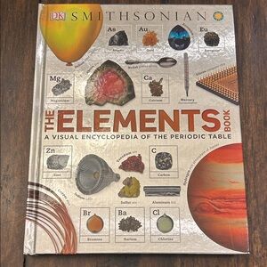 Smithsonian: The Elements Book - Visual Encyclopedia of the Periodic Table (NEW)